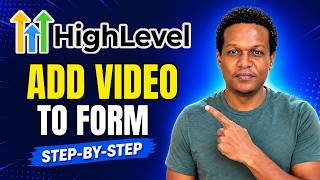 HOW TO ADD VIDEO TO GOHIGHLEVEL FORM