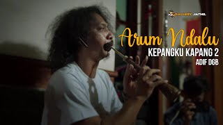 Download lagu Arum Ndalu (Kepangku Kapang 2) Cipt. Adif Marhaendra mp3 Download lagu Arum Ndalu (Kepangku Kapang 2) Cipt. Adif Marhaendra mp3