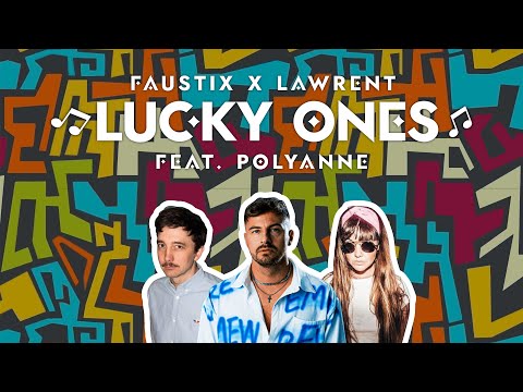 Faustix x Lawrent - Lucky Ones (feat. PollyAnna) [Dance/EDM]