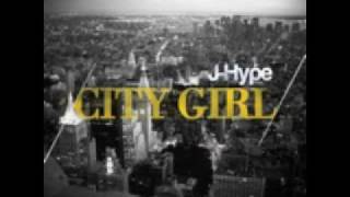J-Hype  - City Girl