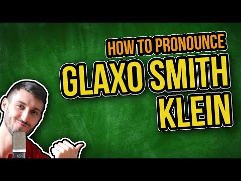How to Pronounce Glaxo Smith Klein? (The Right Way)