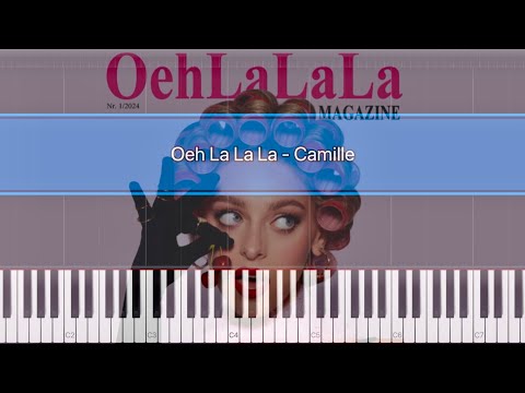 Oeh La La La - Camille,  Piano with Sheet Music !