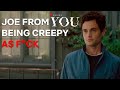 Joe From You Is Too Creepy Netflix