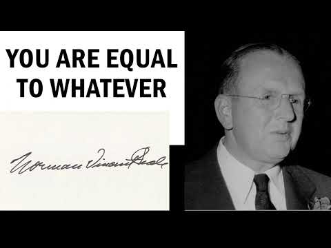 You Are Equal to Whatever - Dr Norman Vincent Peale