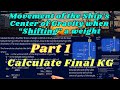 Shift of Ship's Center of Gravity (Part1) when Shifting Weight ll Calculate Final KG