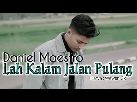 Daniel maestro - Lah Kalam Jalan Pulang - Video Musik Official