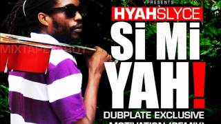 HYAH SLYCE - SI MI YAH / MIXTAPEYARDY DUBPLATE REMIX