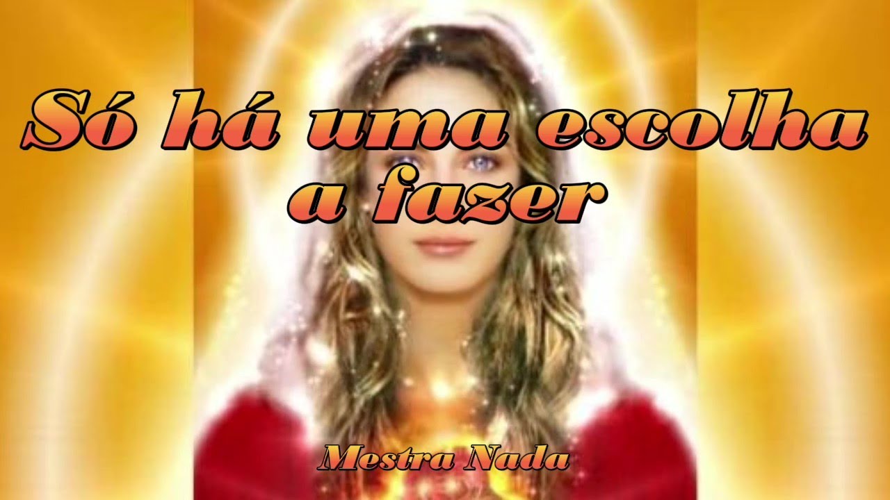 SÓ HÁ UMA ESCOLHA A FAZER - Mestra Nada