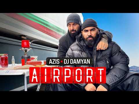 DJ DAMYAN X AZIS - AIRPORT REMIX