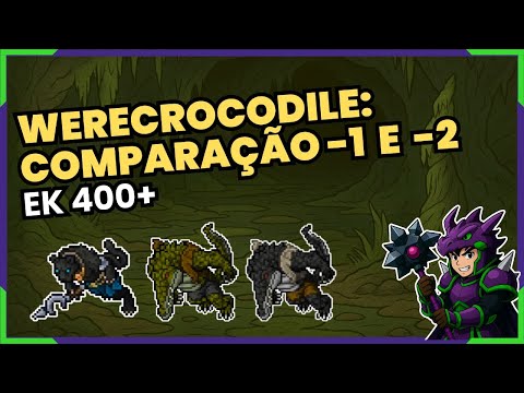 Tibia - Werecrocodile -1 and -2 (Comparison) - EK 400+ (Elite Knight)