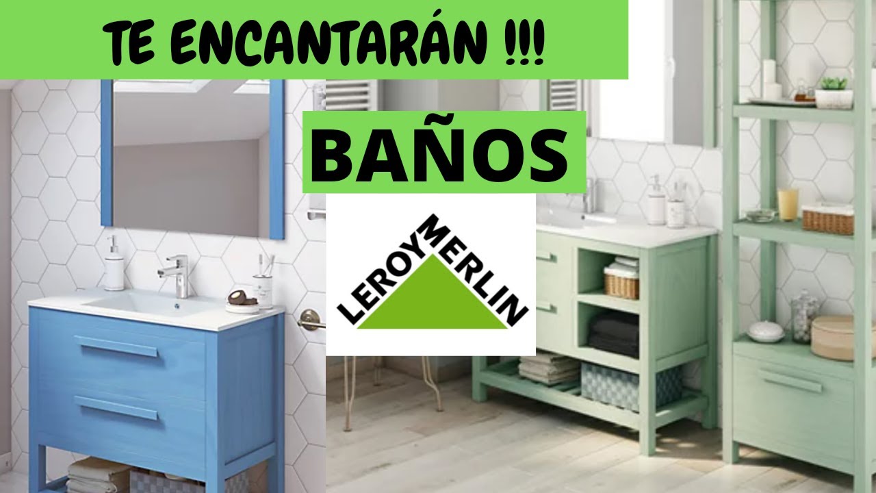 LEROY MERLIN,MUEBLES DE BAÑO,ACCESORIOS,NOVEDADES,IDEAS,TENDENCIAS,HOME,DISEÑOS,DECORACION,CASA