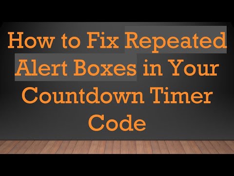 How to Fix Repeated Alert Boxes in Your Countdown Timer Code
