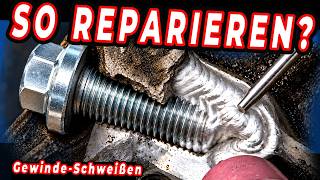 Gewinde-Schweißen? IRRER Trick aus dem Netz
