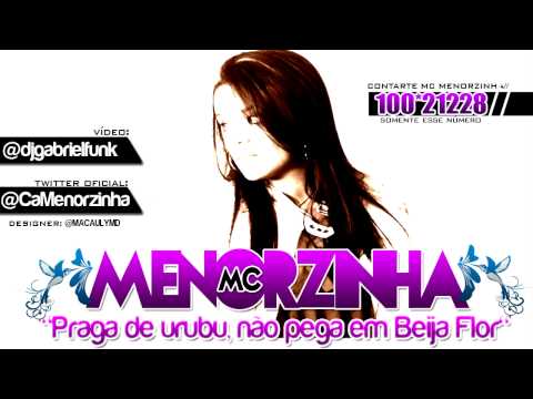 MC Menorzinha - Praga de Urubú,Não Pega em Beija Flor(DJ Gabriel)