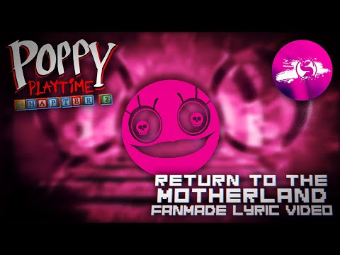 Poppy Playtime: Chapter 2 Song (Return To The Motherland) } | Fanmade Lyric Visualizer