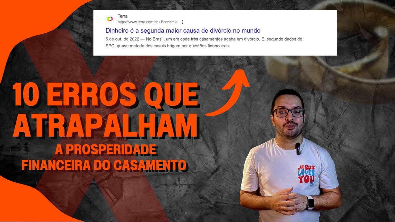 10 ERROS que atrapalham a PROSPERIDADE FINANCEIRA do CASAMENTO