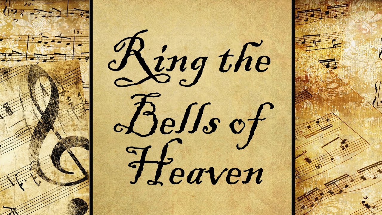 Ring the Bells of Heaven | Hymn