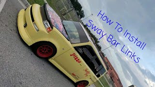 how to install sway bar links 2004 Scion xB