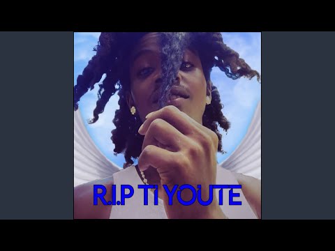 R.I.P. Ti-Youte