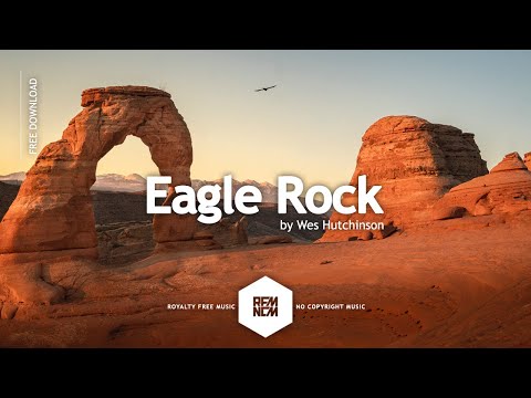 Eagle Rock - Wes Hutchinson | Royalty Free Music - No Copyright Music