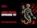 Friday Special Episode 47 AfnanTheHorrorWorldBD