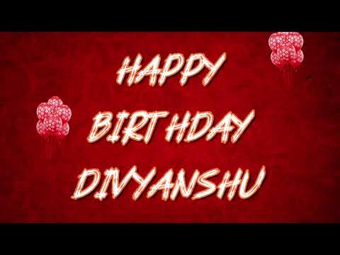Divyanshu ||आपके नाम का Bday Song आप अपना नाम भेजिए हम आपके नाम का song बनायेगे free
