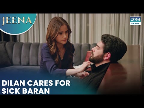 Dilan Cares For Sick Baran | JEENA | #turkishdramaurdudub #jeena  | UC21