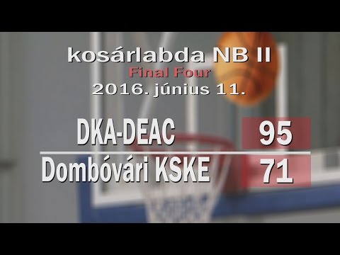 DKA-DEAC - Dombóvári Kosársuli KE mérkőzés 2016. június 11.