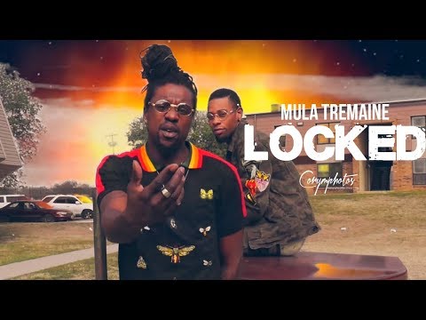 Mula Tremaine -Locked (Official Music Video)
