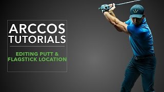 Arccos 360: Editing Putt & Flagstick Location