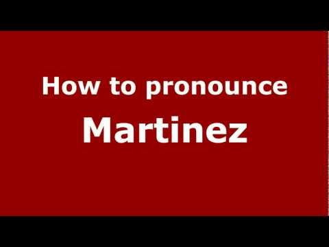 How to Pronounce Martinez - PronounceNames.com