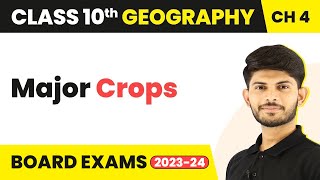 Major Crops - Agriculture | Class 10 Geography 2023-24