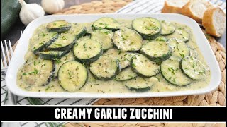 CREAMY Garlic Zucchini | Possibly the BEST Zucchini Recipe