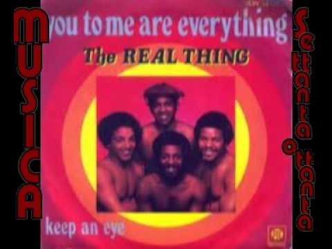you to me are eveything The Real Thing