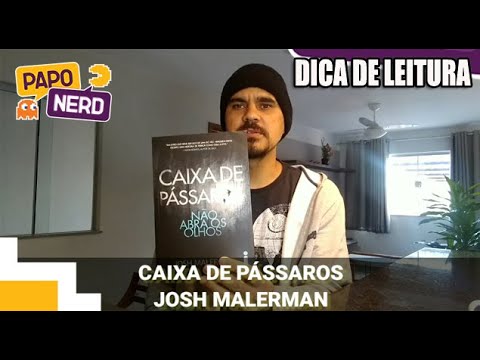 CAIXA DE PÁSSAROS - JOSH MALERMAN 📦🐦 DICA DE LEITURA | #PN118