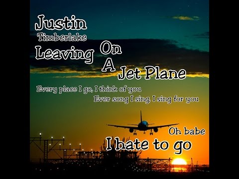 Justin Timberlake - Leaving On A Jet Plane