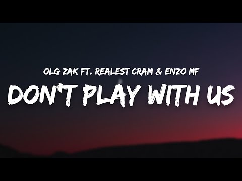 OLG Zak - Don't Play With Us ft. Realest Cram & ENZO MF (Lyrics) "bibigyan ka ng discount"