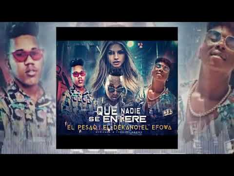 Dekano & Efowa, Pesao - Que nadia se entere. (Official Audio)