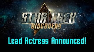 Breaking News: Star Trek: Discovery has its Lead Actress! video