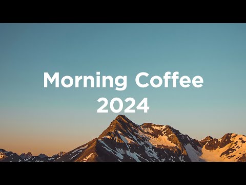 Morning Coffee 2024 ☕ Chill House Mix