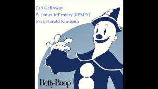 Cab Calloway - St. James Infirmary (Remix) Feat. Harald Kindseth