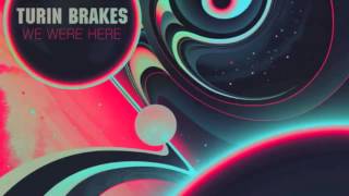 Turin Brakes - We were here