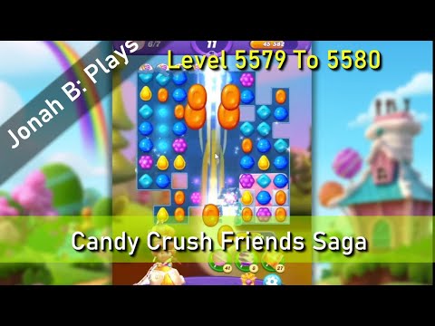 Candy Crush Friends Saga Level 5579 To 5580
