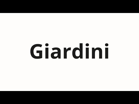 How to pronounce Giardini