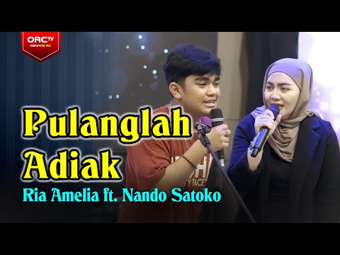 Pulanglah Adiak - Ria Amelia ft. Nando Satoko || Suara Nando Bikin Candu!!