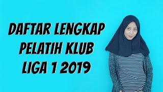 WOW TODAY: Daftar Lengkap Pelatih Klub Liga 1 2019