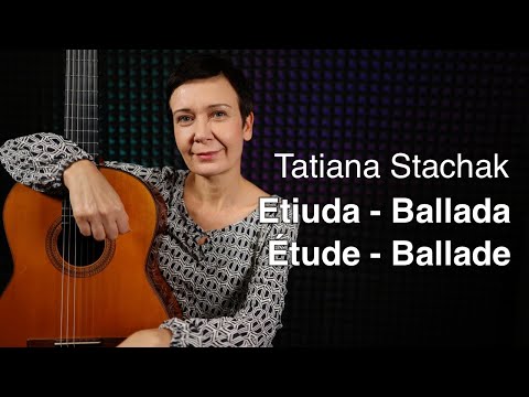 Tatiana Stachak - Etiuda-Ballada ● Étude-Ballade