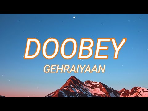 Doobey (Lyrics) | Gehraiyaan | Deepika Padukone, Siddhant, Ananya, Dhairya