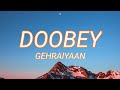 Doobey (Lyrics) | Gehraiyaan | Deepika Padukone, Siddhant, Ananya, Dhairya