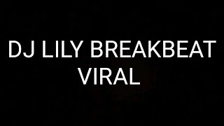 Download lagu DJ LILY BREAKBEAT VIRAL by-djalfybreakbeat mp3